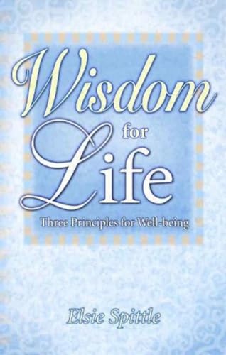 9781551055107: Wisdom for Life: Three Principles for Well-Being