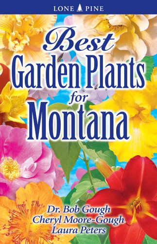 9781551055183: Best Garden Plants for Montana