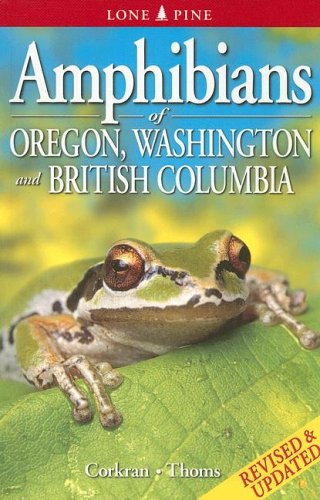 9781551055664: Amphibians of Oregon, Washington And British Columbia: A Field Identification Guide