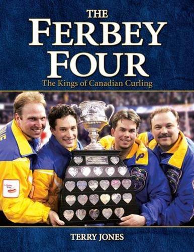 Stock image for The Ferbey Four : The Kings of Canadian Curling for sale by Better World Books: West