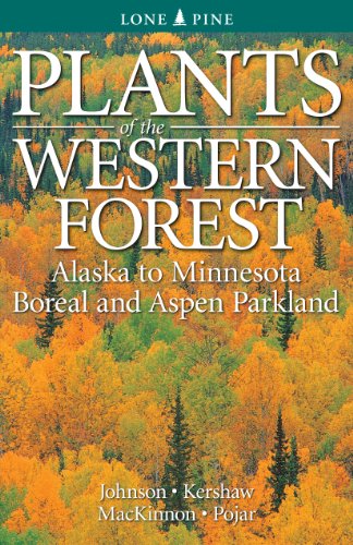 Stock image for Plants of the Western Forest: Alaska to Minnesota Boreal and Aspen Parkland for sale by HPB-Emerald