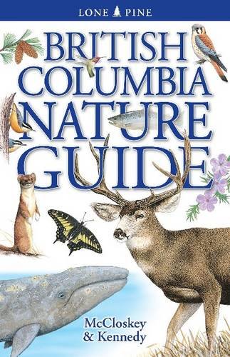British Columbia Nature Guide (9781551058535) by McCloskey, Erin; Kennedy, Gregory