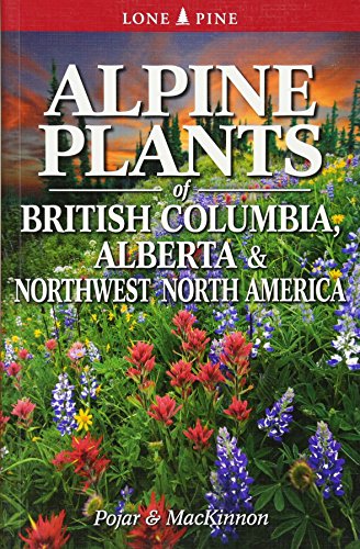 9781551058863: Alpine Plants of British Columbia, Alberta and Northwest North America