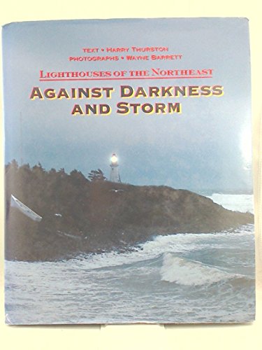 Imagen de archivo de Against Darkness and Storm: Lighthouses of the North East a la venta por Wonder Book