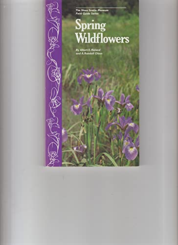 Imagen de archivo de Spring Wildflowers (Nova Scotia Museum Field Guide Series) a la venta por Ezekial Books, LLC