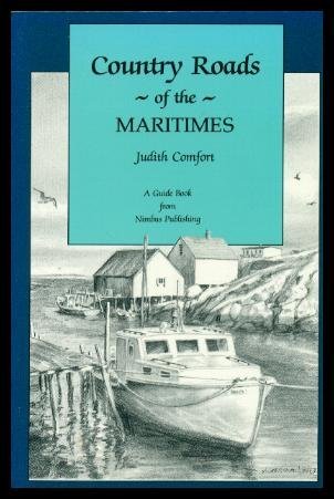 Imagen de archivo de Country Roads of the Maritimes: New Brunswick, Prince Edward Island and Nova . a la venta por Booked Experiences Bookstore