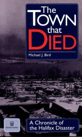 Beispielbild fr The town that died: The true story of the greatest man-made explosion before Hiroshima (Nimbus classics) zum Verkauf von Wonder Book