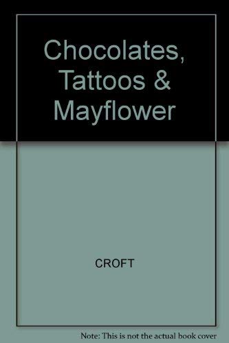 Beispielbild fr Chocolates, Tattoos & Mayflowers: Mainstreet Memorabilia zum Verkauf von The Warm Springs Book Company