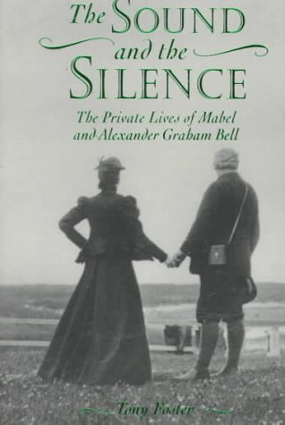 Beispielbild fr The Sound and the Silence - The Private Lives of Mabel and Alexander Graham Bell zum Verkauf von PRIMOBUCH
