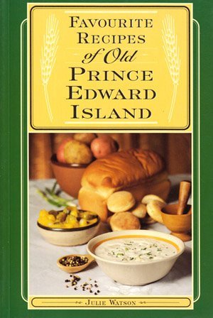 FAVOURITE RECIPES OF OLD PRINCE EDWARD ISLAND