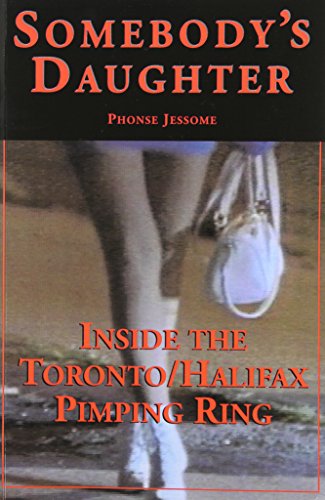 Beispielbild fr Somebody's Daughter : Inside the Toronto Halifax Pimping Ring zum Verkauf von Better World Books
