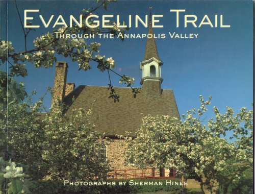 Stock image for Evangeline Trail: through the Annapolis Valley for sale by Gil's Book Loft