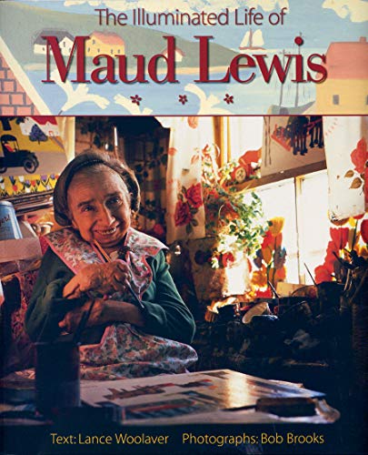 

The Illuminated Life of Maud Lewis