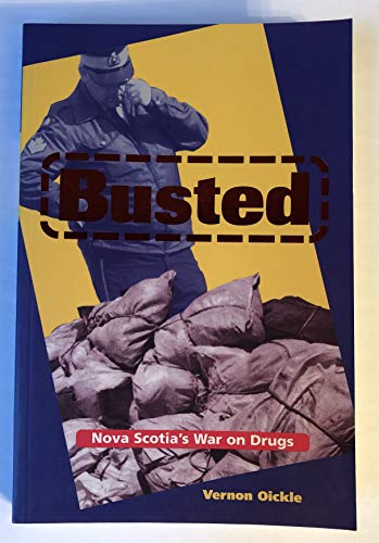 Stock image for Busted: Nova Scotia's War on Drugs for sale by ABC:  Antiques, Books & Collectibles