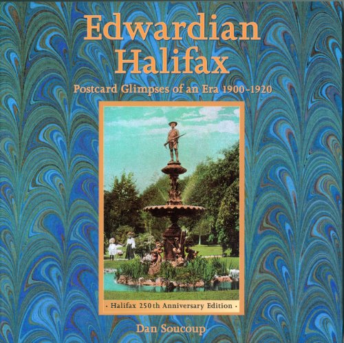 Stock image for Edwardian Halifax : Postcard Glimpses of an Era, 1900-1920 for sale by ABC:  Antiques, Books & Collectibles