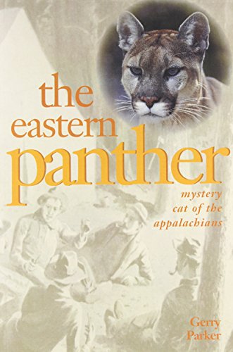 Imagen de archivo de The Eastern Panther: Mystery Cat of the Appalachians a la venta por ThriftBooks-Atlanta