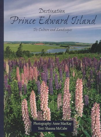 Beispielbild fr Destination Prince Edward Island: Its Culture and Landscapes zum Verkauf von WorldofBooks