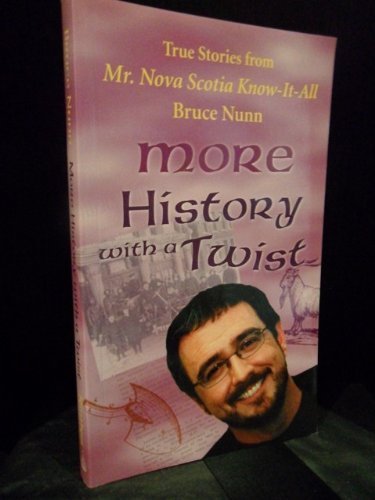 Beispielbild fr More History with a Twist : True Stories from Mr. Nova Scotia Know-It-All zum Verkauf von Better World Books