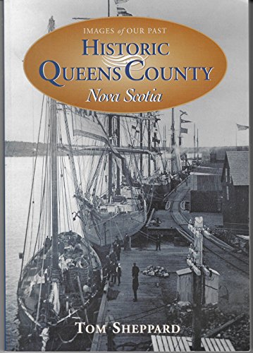 Stock image for Historic Queens County, Nova Scotia for sale by B-Line Books