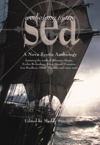 Stock image for We Belong to the Sea. A Nova Scotia Anthology for sale by B-Line Books
