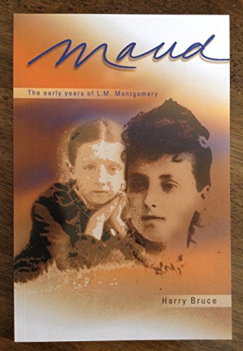 Beispielbild fr Maud: The Early Years of L.M. Montgomery zum Verkauf von Wonder Book