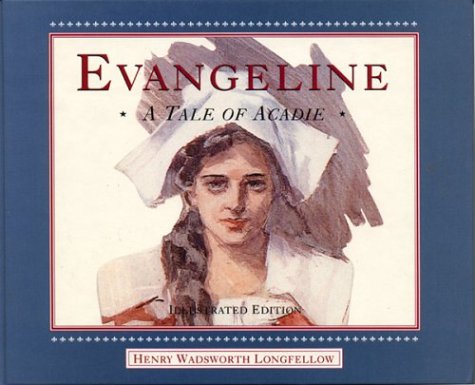 Beispielbild fr Evangeline, Illustrated (English) : A Tale of Acadie zum Verkauf von Better World Books