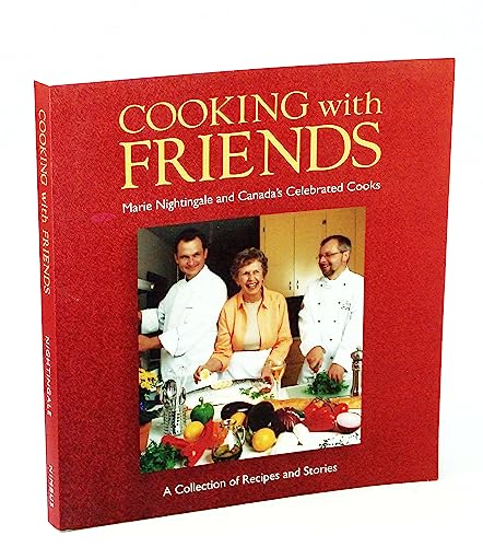 Imagen de archivo de Cooking with Friends : Marie Nightingale and Canada's Celebrated Cooks (signed) a la venta por Magers and Quinn Booksellers