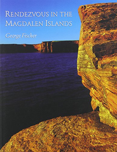 Rendezvous in the Magdalen Islands (9781551094861) by George Fischer