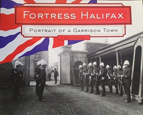 9781551094946: Fortress Halifax: Portrait of a Garrison Town
