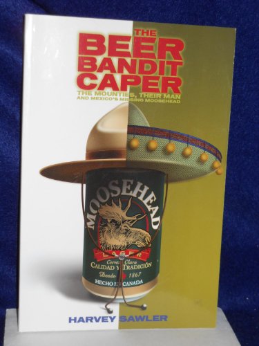 The Beer Bandit Caper (9781551095462) by Sawler, Harvey