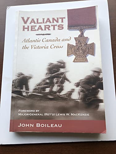 Stock image for Valiant Hearts: Atlantic Canada and the Victoria Cross for sale by Book Dispensary