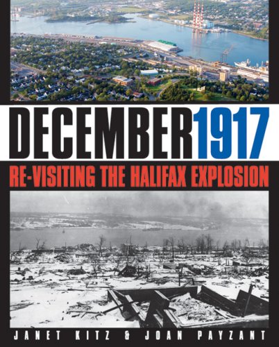 Stock image for December 1917: Re-Visiting the Halifax Explosion for sale by The Maryland Book Bank