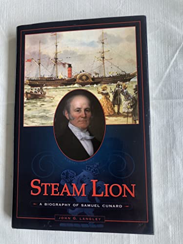 Stock image for Steam Lion : A Biography of Samuel Cunard for sale by Hourglass Books