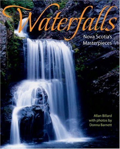 Stock image for Waterfalls Nova Scotia's Masterpieces for sale by Schooner Books Ltd.(ABAC/ALAC)