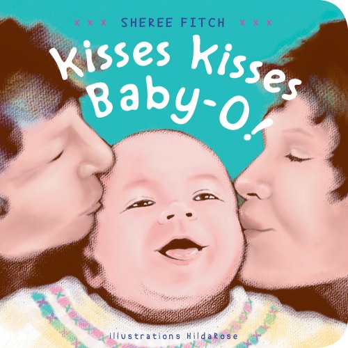 Stock image for Kisses Kisses, Baby-O! for sale by Ergodebooks