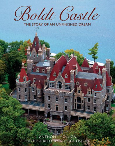 Beispielbild fr Boldt Castle : the story of an unfinished dream zum Verkauf von ThriftBooks-Dallas