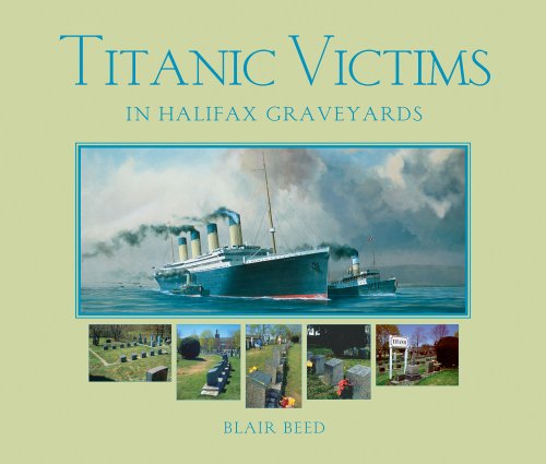 Beispielbild fr Titanic Victims In Halifax Graveyards zum Verkauf von ThriftBooks-Atlanta