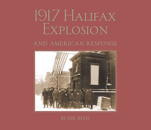 Beispielbild fr 1917 Halifax Explosion and American Response zum Verkauf von Better World Books