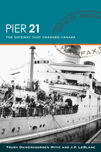 Stock image for Pier 21 : The Gateway That Changed Canada for sale by Better World Books