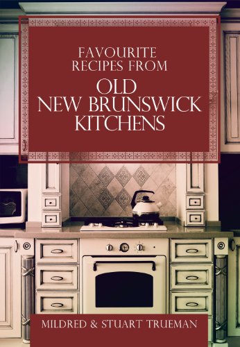 Stock image for Favourite Recipes from Old New Brunswick Kitchens for sale by GF Books, Inc.