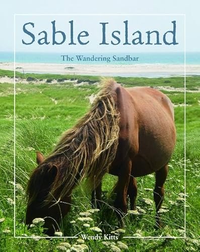 Imagen de archivo de Sable Island the Wandering Sandbar a la venta por Better World Books: West