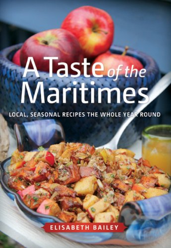 Imagen de archivo de Taste of the Maritimes: Local, Seasonal Recipes the Whole Year Round a la venta por SecondSale