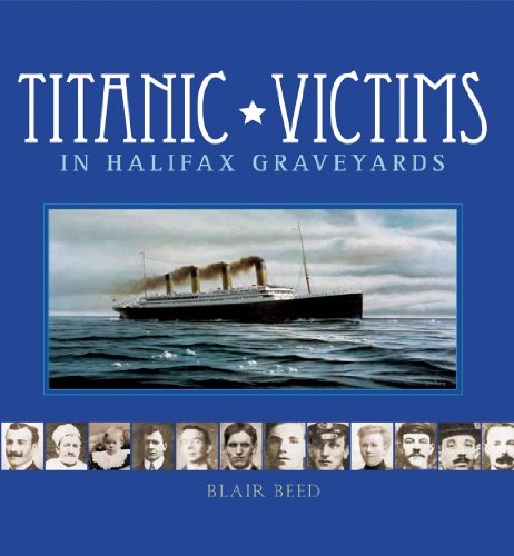 Beispielbild fr Titanic Victims in Halifax Graveyards zum Verkauf von 2Vbooks