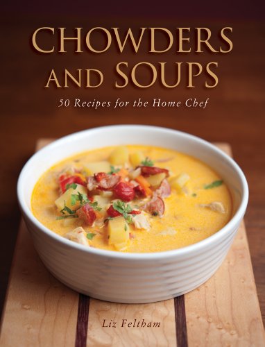 Imagen de archivo de Chowders and Soups: 50 Recipes for the Home a la venta por Wonder Book