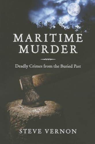 Beispielbild fr Maritime Murder : Deadly Crimes from the Buried Past zum Verkauf von Better World Books