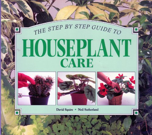 Stock image for Step-by-Step Guide to Houseplant Care for sale by Better World Books: West