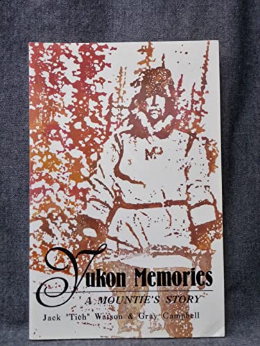 Beispielbild fr Yukon Memories : A Mounties Story zum Verkauf von Better World Books