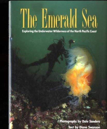 9781551100913: The Emerald Sea : Exploring the Underwater Wilderness of the North Pacific Co...