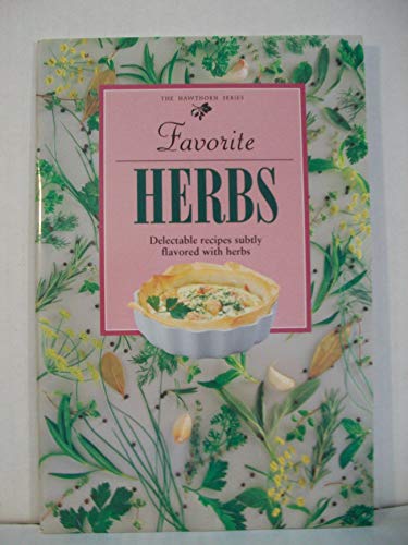 Beispielbild fr Favorite Herbs: Delectable recipes subtly flavored with herbs zum Verkauf von Wonder Book