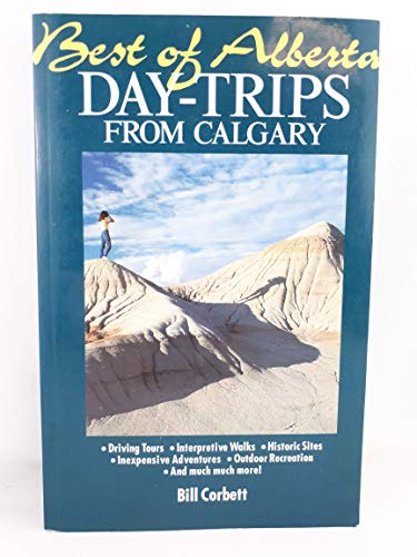 9781551101392: Best of Alberta: Day-Trips from Calgary